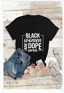 9912 BLACK WOMEN ARE DOPE T-SHIRT